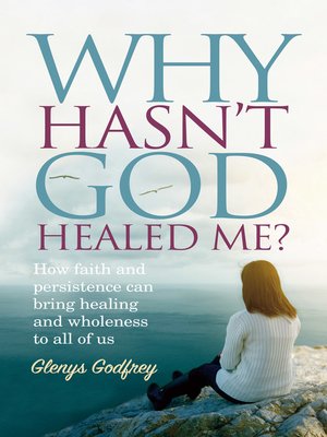 cover image of Why Hasn't God Healed Me?